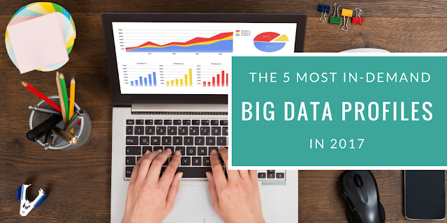 The 5 most in-demand Big Data profiles in 2017