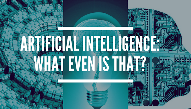 Artificial Intelligence: What even is that?