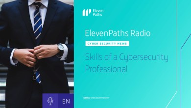 ElevenPaths Radio English #1 - Skills of a Cybersecurity Professional